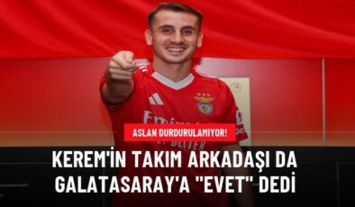 Kerem’in takım arkadaşı da Galatasaray’a Evet dedi